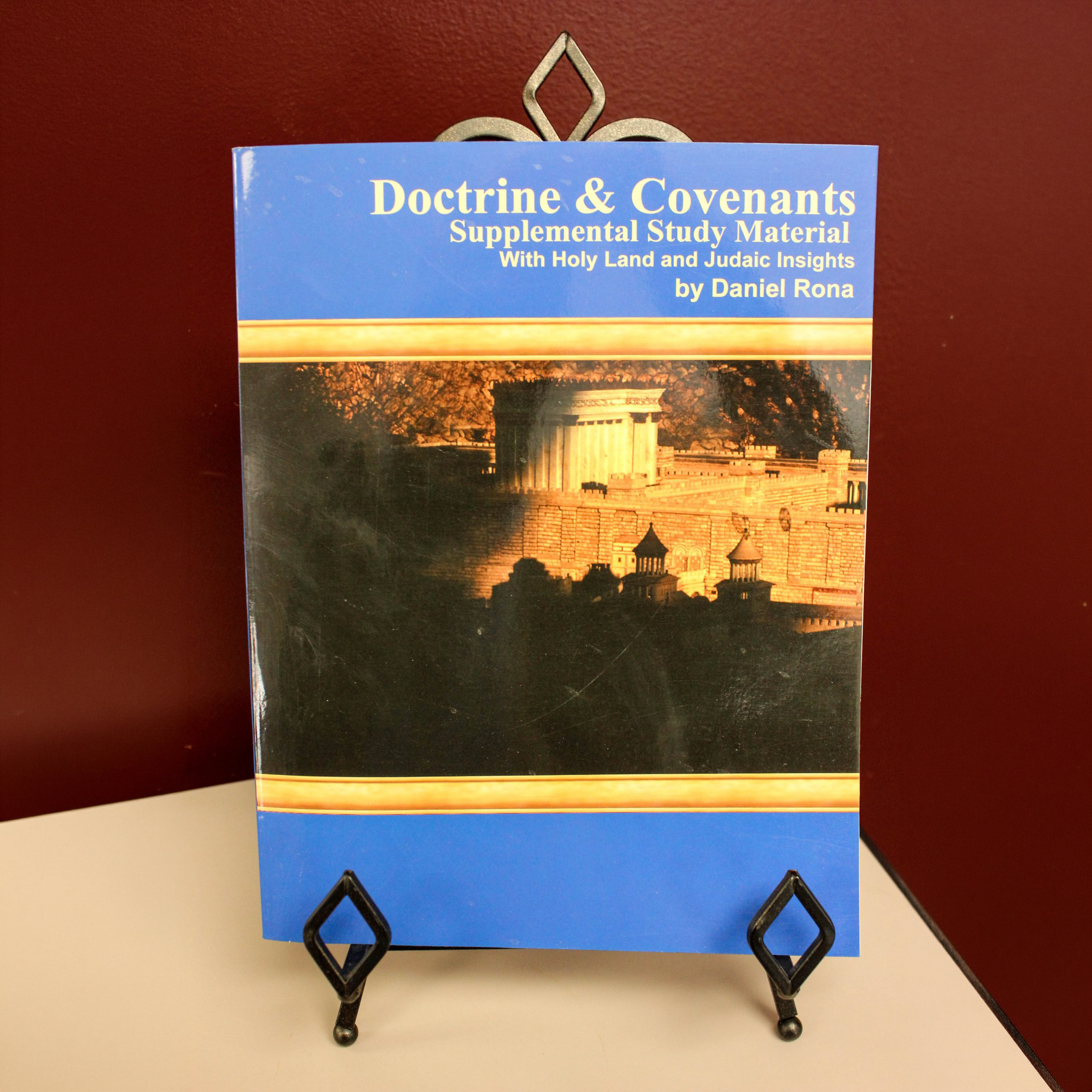 Doctrine & Covenants Supplemental Study Material With Holy Land and Judaic Insights By Daniel Rona