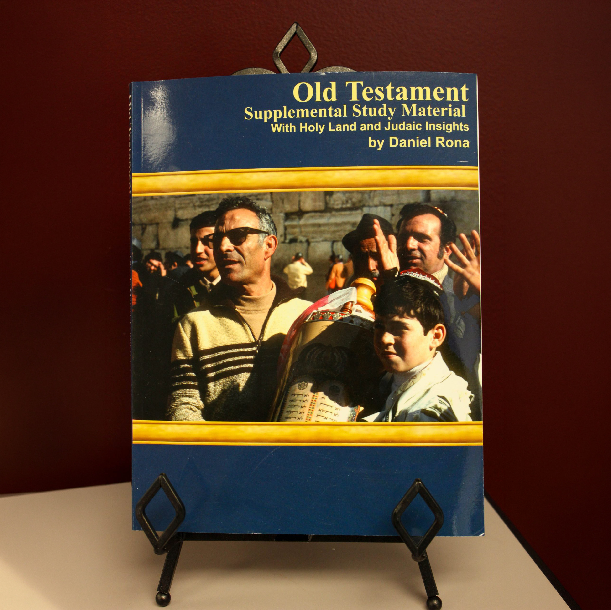 Old Testament Supplemental Study Material With Holy Land and Judaic Insights By Daniel Rona