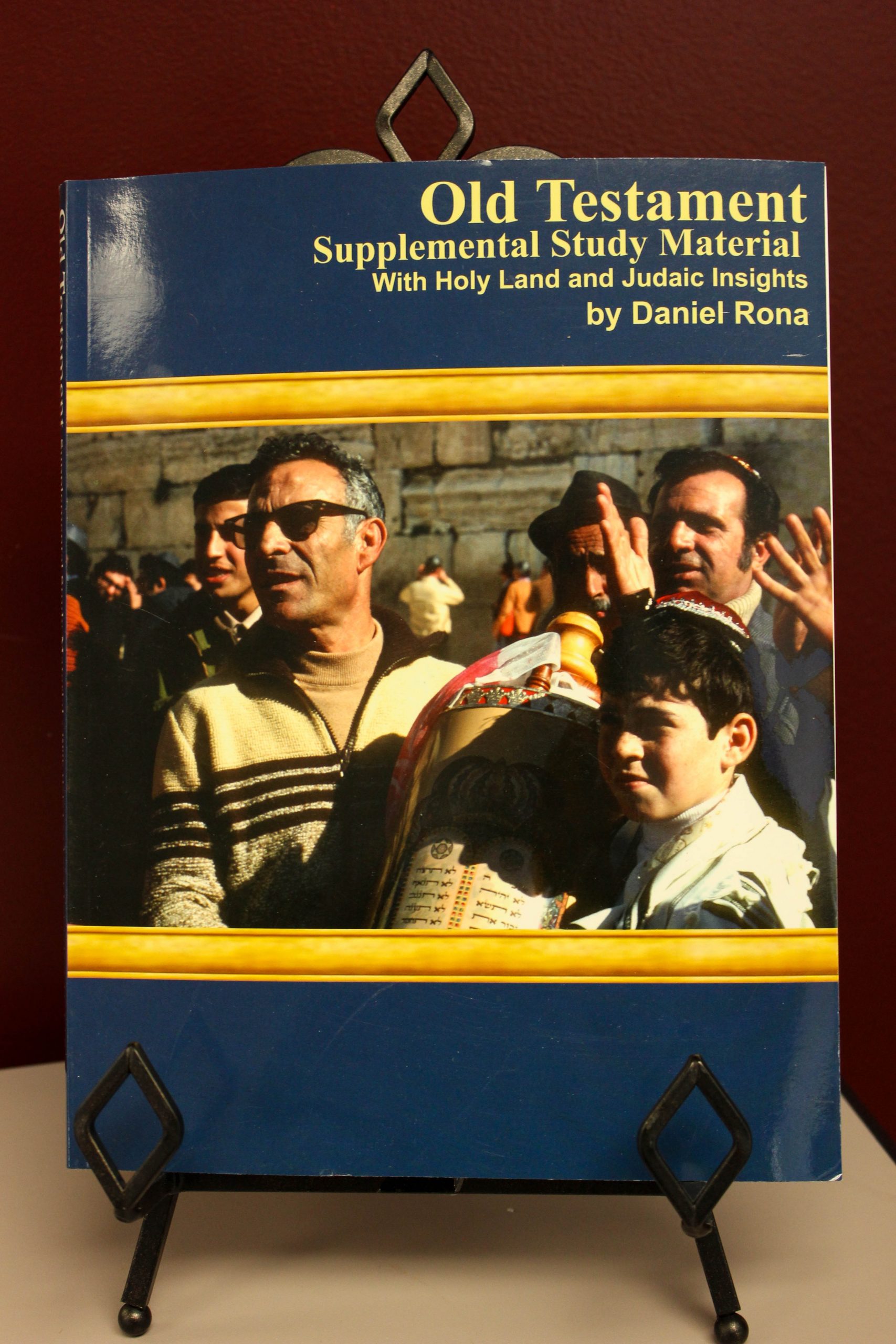 Old Testament  Supplemental Study Material With Holy Land and Judaic Insights By Daniel Rona